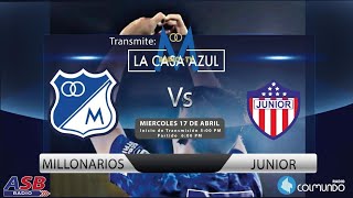 MILLONARIOS VS JUNIOR  FECHA 17  CASA AZUL RADIO  TRANSMISIÓN RADIAL 1040 AM [upl. by Kostman]