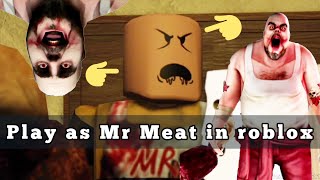 Play as Mr Meat or player in Roblox [upl. by Healy]