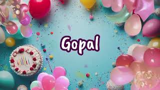 Happy Birthday to you Gopal 🎉 Custom Name Song [upl. by Ahsenyt742]