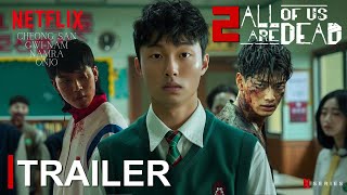 All Of Us Are Dead  Season 02  TRAILER 2025  NETFLIX 4K  all of us are dead 2 trailer concept [upl. by Laenaj]