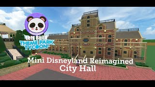 Lets Build TPT2 Mini Disneyland Reimagined  City Hall [upl. by Ennaeirrac]