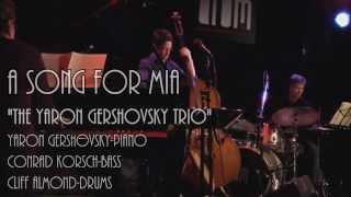 Yaron Gershovsky Trio  A Song For Mia [upl. by Nedlog]