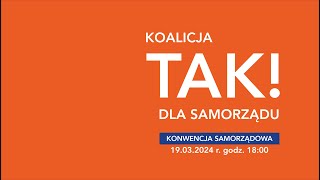 KOALICJA TAK DLA SAMORZĄDU  Konwencja samorządowa 2024 [upl. by Namsaj3]