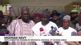 Nigerian Navy Reps Committee Frowns At Wrongful Dismissal Of Seaman Abbas [upl. by Meeker]