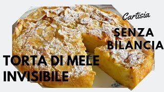 Torta di Mele Invisibili Senza Bilancia e senza burro [upl. by Yrotciv]