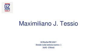 Maximiliano J Tessio en GZ Radio FM 1007 [upl. by Hayes233]