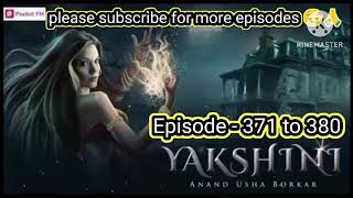 yakshini pocket fm story episode  371 to 380 [upl. by Windham]