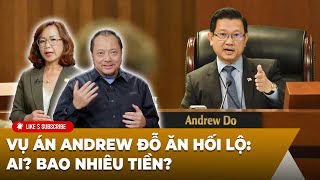 Việt Bao La Vụ án Andrew Đỗ ăn hối lộ Ai Bao nhiêu tiền [upl. by Einaeg]