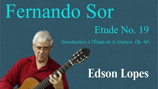 Edson Lopes plays FERNANDO SOR Etude Op 60 No 19 [upl. by Ariahay]