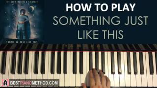 HOW TO PLAY  The Chainsmokers amp Coldplay  Something Just Like This Piano Tutorial Lesson [upl. by Arvy]