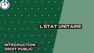 L’État Unitaire définition organisation  Introduction Droit Public [upl. by Aicirtam897]