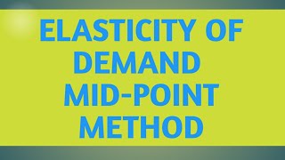 Mid point method to calculate Elasticity of Demand [upl. by Elimaj]