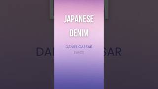 Japanese Denim Daniel Caesar Lyrics japanesedenim jarfyang jarrengarcia [upl. by Emilio]