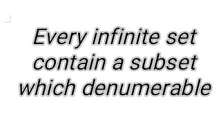 set theory every infinite set contain a subset which is denumerable [upl. by Atekan]