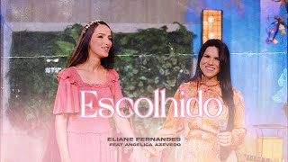 Eliane Fernandes  Escolhido  Feat Angélica Azevedo Clipe Oficial [upl. by Fabiolas]