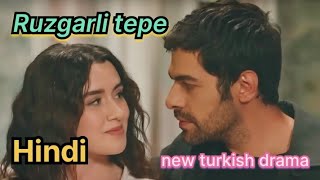 Ruzgarli tepe new Turkish dramaNew Turkish drama Hindi dubbed [upl. by Andryc]