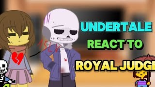 UNDERTALE REACT TO ROYAL JUDGE Part 1 im so silly [upl. by Nnoj504]