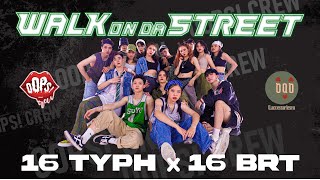 RAP VIỆT WALK ON DA STREET  16 Typh x 16 BrT Cukak Remix  CHOREOGRAPHY BY PIT from OOPS CREW [upl. by Hiltan]