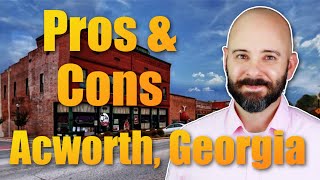 Pros and Cons of Living in Acworth Ga [upl. by Noicpecnoc581]