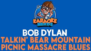 Bob Dylan  Talkin Bear Mountain Picnic Massacre Blues Karaoke [upl. by Urbano]