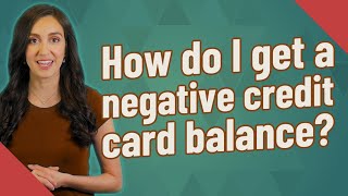 How do I get a negative credit card balance [upl. by Eelytsirk894]