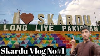 Beautiful Skardu  Vlog [upl. by Assetan929]