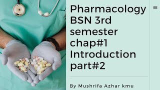 Pharmacology BSN 3rd semester chap1 Introduction part2 by Mushrifa Azhar kmu [upl. by Hally832]