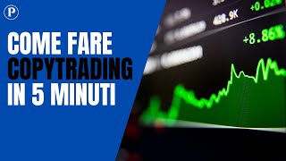 Come iniziare a fare copytrading in 5 minuti [upl. by Viviane]