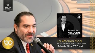 La reforma fiscal en la agenda de las candidaturas  Rolando Silva Briceño [upl. by Aiveneg690]