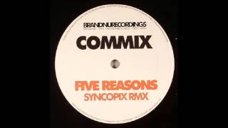 Commix  Five Reasons Syncopix Remix [upl. by Yleik]