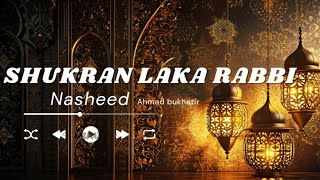 Shukran laka rabbi  Nasheed [upl. by Iretak]