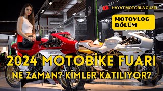 2024 Motobike Fuarı Ne Zaman Hangi Firmalar Var  Motovlog  Hayat Motorla Güzel [upl. by Gass]