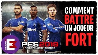 PES 2019 TUTO STRATÉGIE COMMENT BATTRE UN JOUEUR QUI EST PLUS FORT [upl. by Gnehc477]