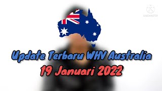 Update TERBARU Working Holiday Visa Australia 19 Januari 2022 [upl. by Letnuahc]