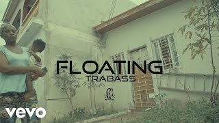 Trabass  Floating Official Video [upl. by Teak]