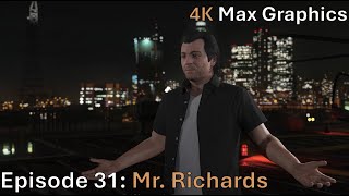 Episode 31  Mr Richards  GTA 5  Realistic Graphic Mod  Max Settings [upl. by Ltney]