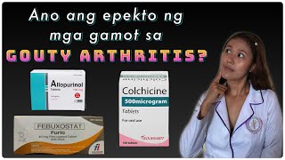 GOUTY ARTHRITIS TREATMENT TAGALOG  Gamot sa Uric Acid Febuxostat Cholchicine Allopurinol Tagalog [upl. by Culliton]