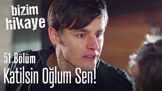 Katilsin sen  Bizim Hikaye 51 Bölüm [upl. by Aicssej944]