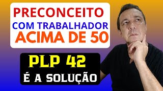 JUSTIÇA URGENTE NA APOSENTADORIA ESPECIAL PRECONCEITO NO MERCADO DE TRABALHO A SOLUÇÃO É O PLP 42 [upl. by Eserahc]