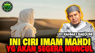 Ini Ciri Imam Mahdi Yang Akan Segera Muncul Sebentar Lagi  Ust Rahmat Baequni URB [upl. by Hambley103]