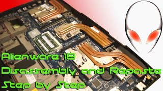 Alienware 18 Disassembly and Repaste Step by Step [upl. by Gabriela725]