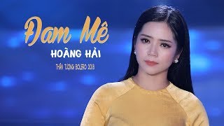 Đam Mê  Hoàng Hải Thần Tượng Bolero 2018 MV Official [upl. by Yelsek334]