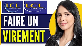 Comment Faire Un Virement Bancaire LCL 2024 [upl. by Valaree580]