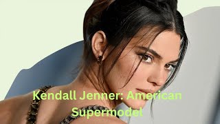 Kendall Jenner  The Supermodel Sensation [upl. by Ahtenek]