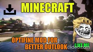 OPTIFINE MINECRAFT MOD  FOR BETTER OUTLOOK [upl. by Osber533]