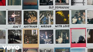 Old Dominion  Aint Nothing Wrong With Love Audio [upl. by Arlyne]