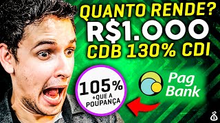 🟢 CDB PagBank 130 CDI Quanto Rende 1000 reais no CDB PagBank Melhor que Poupança TOP SIMULAÇÃO [upl. by Htebizile]