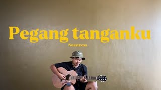 Pegang tanganku  Nosstress Cover pegangtanganku nosstress cover [upl. by Justinn]