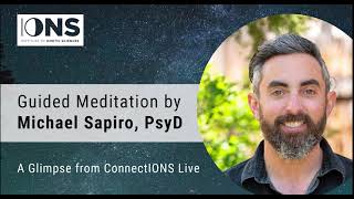 Guided Meditation with Michael Sapiro PsyD  KetamineAssisted Therapy and Noetic Experiences [upl. by Nauwaj]