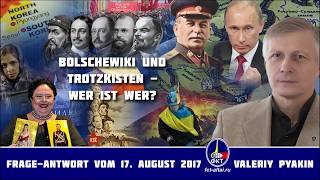 Bolschewiken und Trotzkisten – wer ist wer Valeriy Pyakin 17082017 [upl. by Berne209]